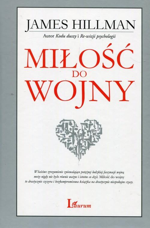 

Miłość do wojny James Hillman