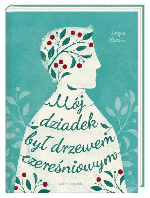 

Mój dziadek był drzewem czereśniowym A. Nanetti