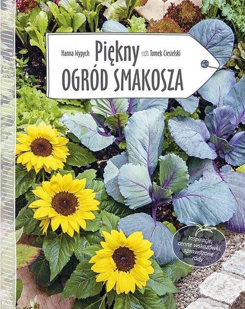 

Piękny ogród smakosza Wypych Hanna