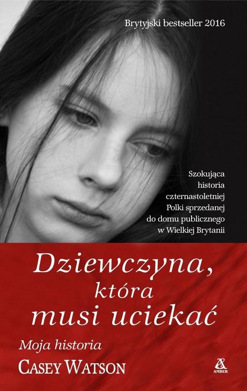 

Dziewczyna która musi uciekać Casey Watson