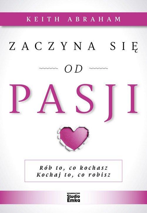 

Zaczyna się od pasji Keith Abraham