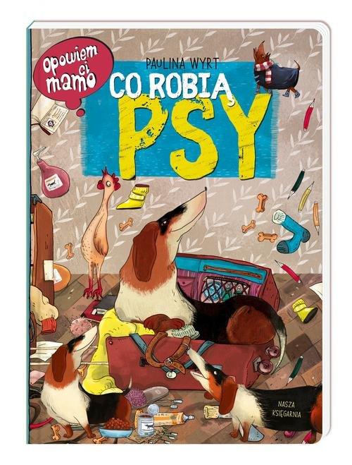 

Opowiem ci mamo co robią psy Paulina Wyrt
