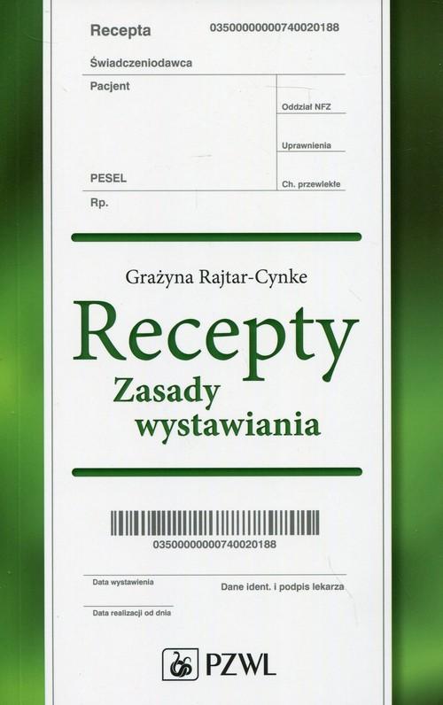 

Recepty. Zasady wystawiania Grażyna Rajtar-Cynke