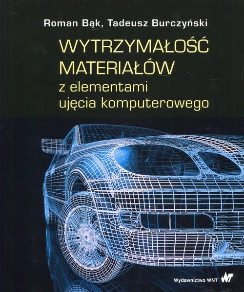 

Wytrzymałość materiałów z elementami ujęcia komput
