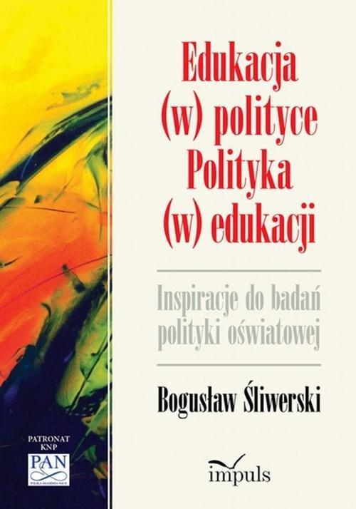 

Edukacja w polityce Polityka w edukacji Inspiracje