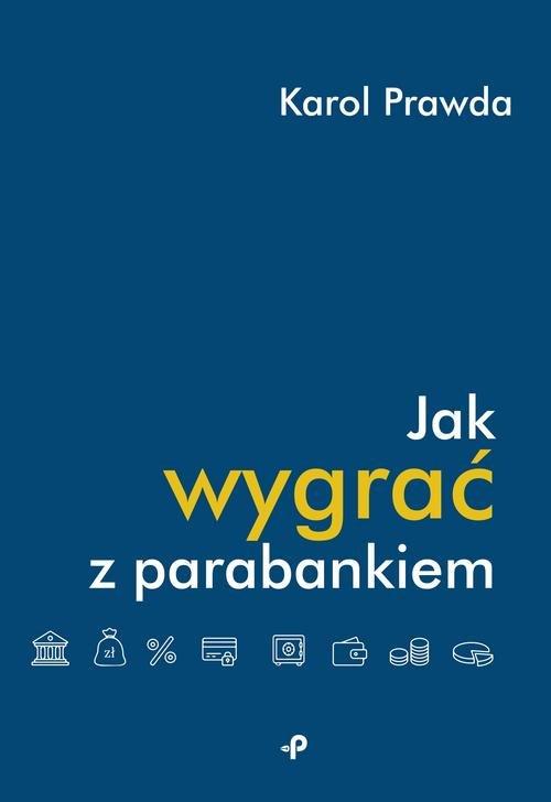 

Jak wygrać z parabankiem Karol Prawda