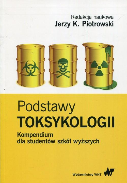 

Podstawy toksykologii Jerzy K. Piotrowski