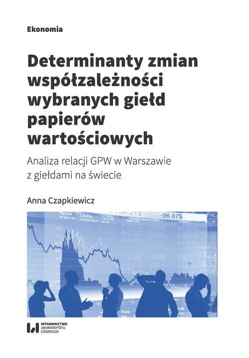 

Determinanty zmian współzależności wybranych giełd