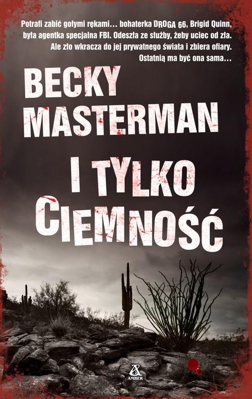 

I tylko ciemność Becky Masterman