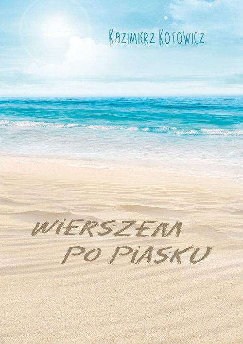 

Wierszem po piasku Kotowicz Kazimierz
