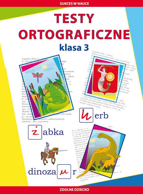 

Testy ortograficzne Klasa 3 Guzowska, Kowalska