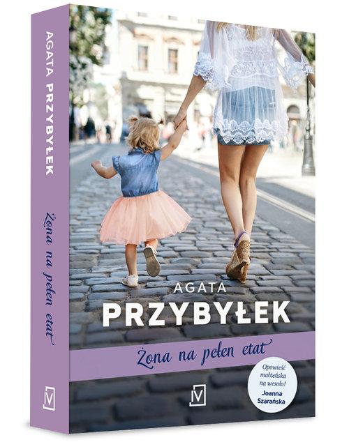 

Żona na pełen etat Agata Przybyłek