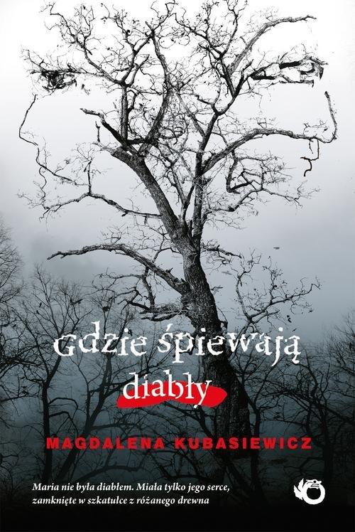 

Magdalena Kubasiewicz Gdzie śpiewają diabły