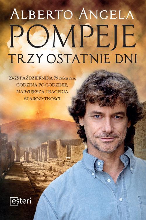 

Pompeje Trzy ostatnie dni Alberto Angela