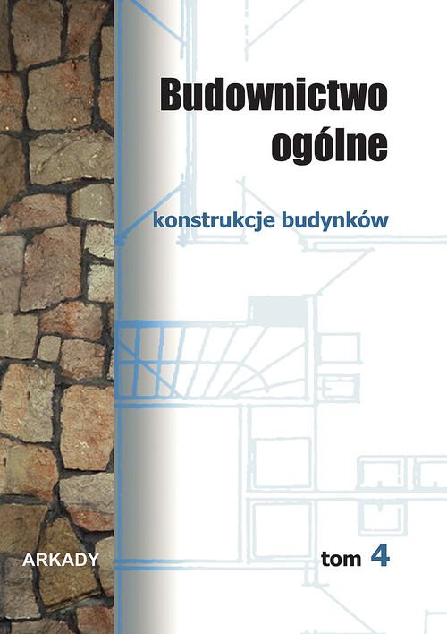 

Budownictwo ogólne Tom 4 Wiesław Buczkowski
