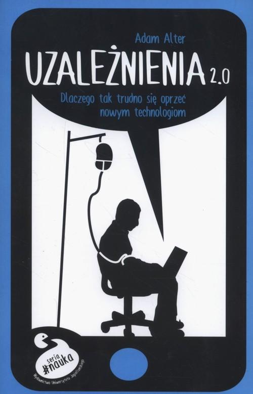 

Uzależnienia 2.0 Adam Alter