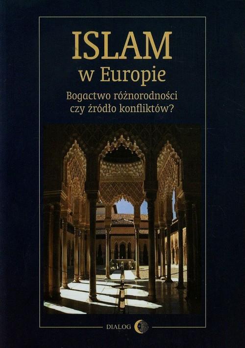 

Islam w Europie Bogactwo różnorodności czy źródło