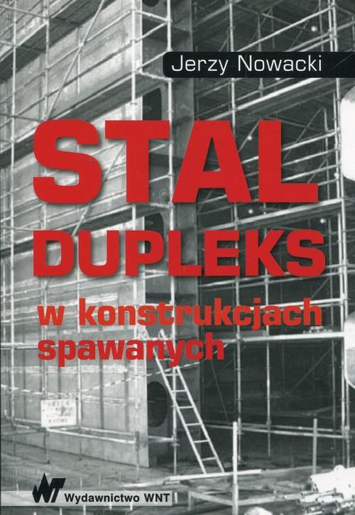 

Stal dupleks w konstrukcjach spawanych J. Nowacki