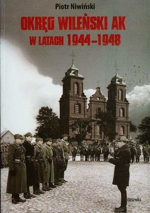 

Okręg Wileński Ak w latach 1944-1948 Niwiński Piot