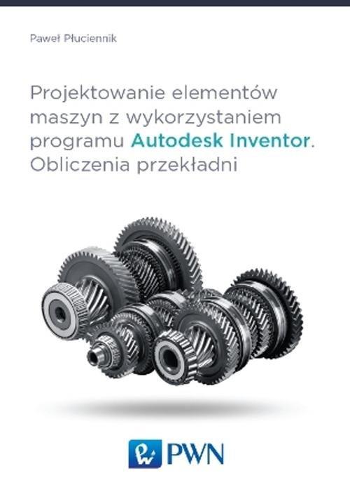 

Projektowanie elementów maszyn z wykorzystaniem pr