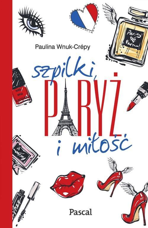 

Szpilki, Paryż i miłość Paulina Wnuk-Crépy