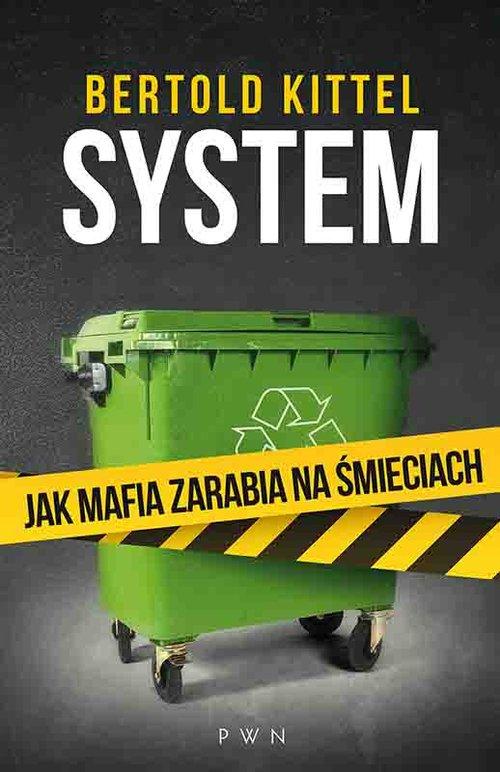

System Jak mafia zarabia na śmieciach Kittel Bert