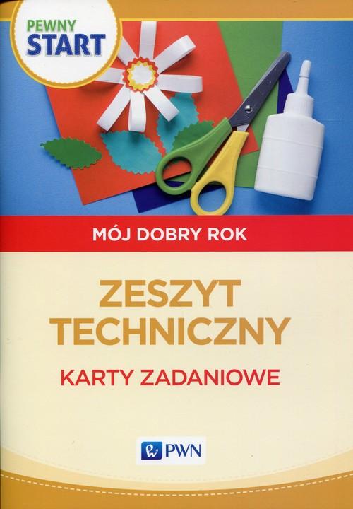 

Pewny start Mój dobry rok Zeszyt techniczny
