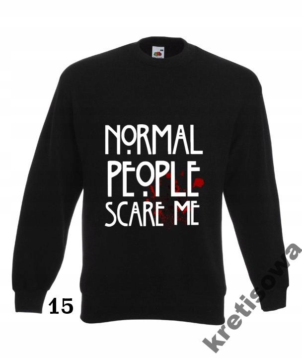 

XXL Kolorowe Bluzy Normal People Scare Me Horror