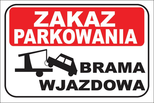 TABLICZKA - ZAKAZ PARKOWANIA BRAMA WJAZDOWA 3mm (ZAKAZ PARKOWANIA BRAMA ...