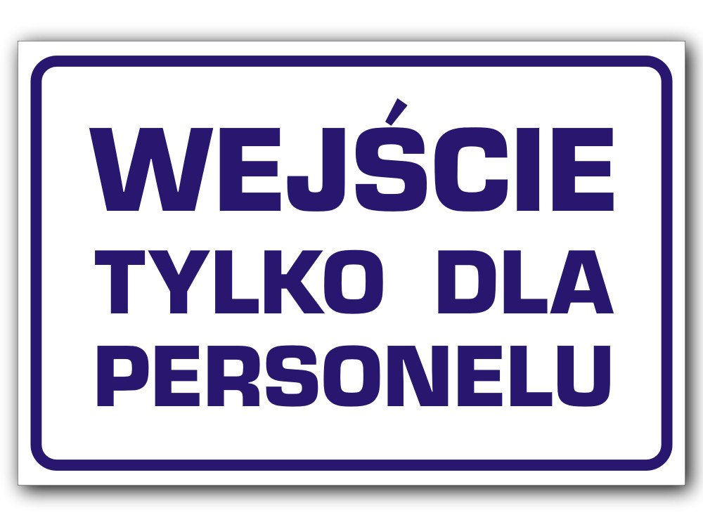 

Tabliczka Znak Wejście Tylko Dla Personelu 30x20cm