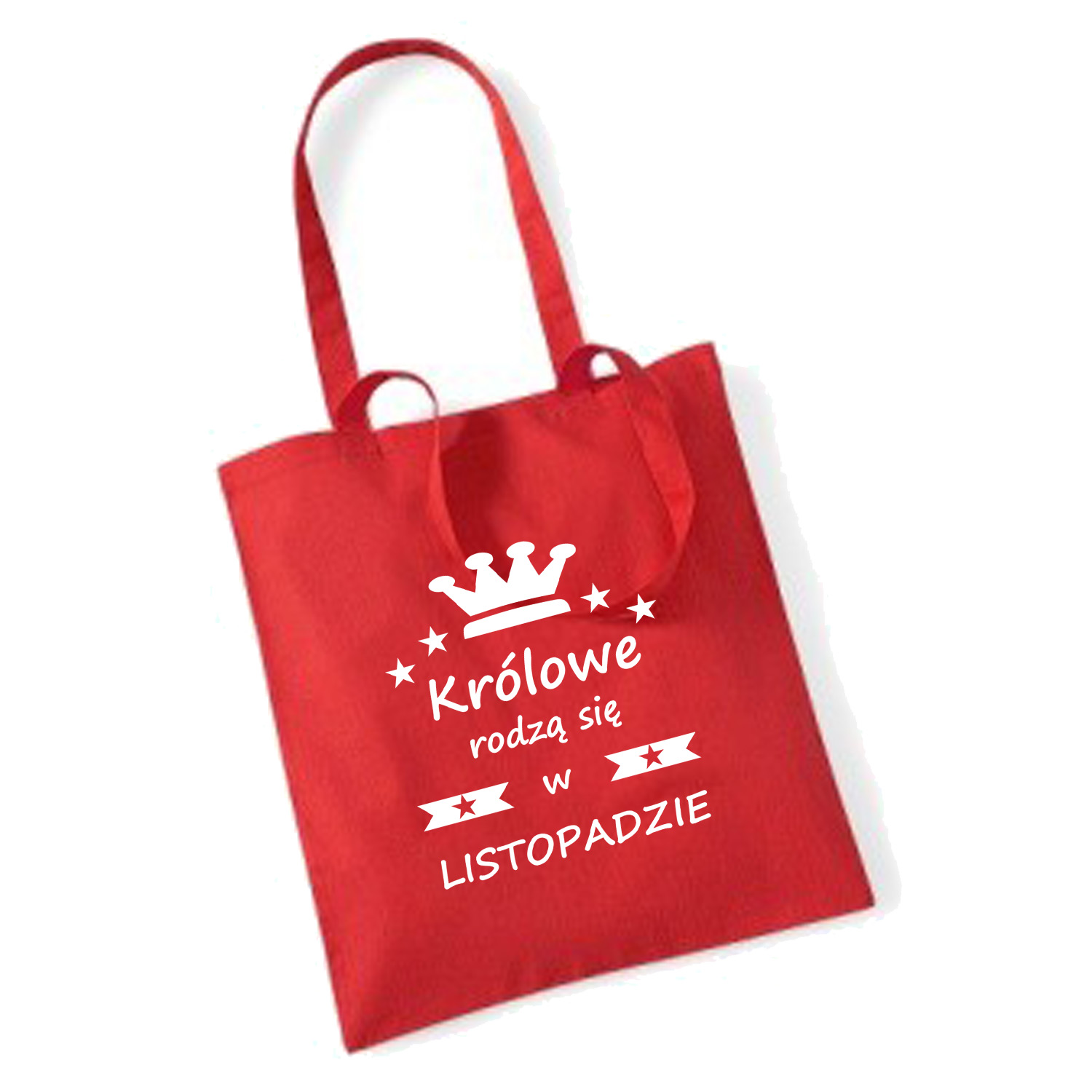 TORBA bawełniana KRÓLOWE RODZĄ SIĘ W LISTOPADZIE Materiał dominujący bawełna