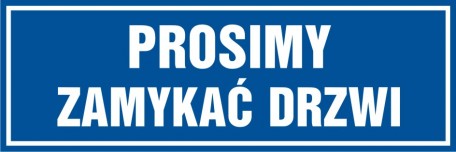 Prosimy zamykać drzwi znak tabliczka 10x30 PCV