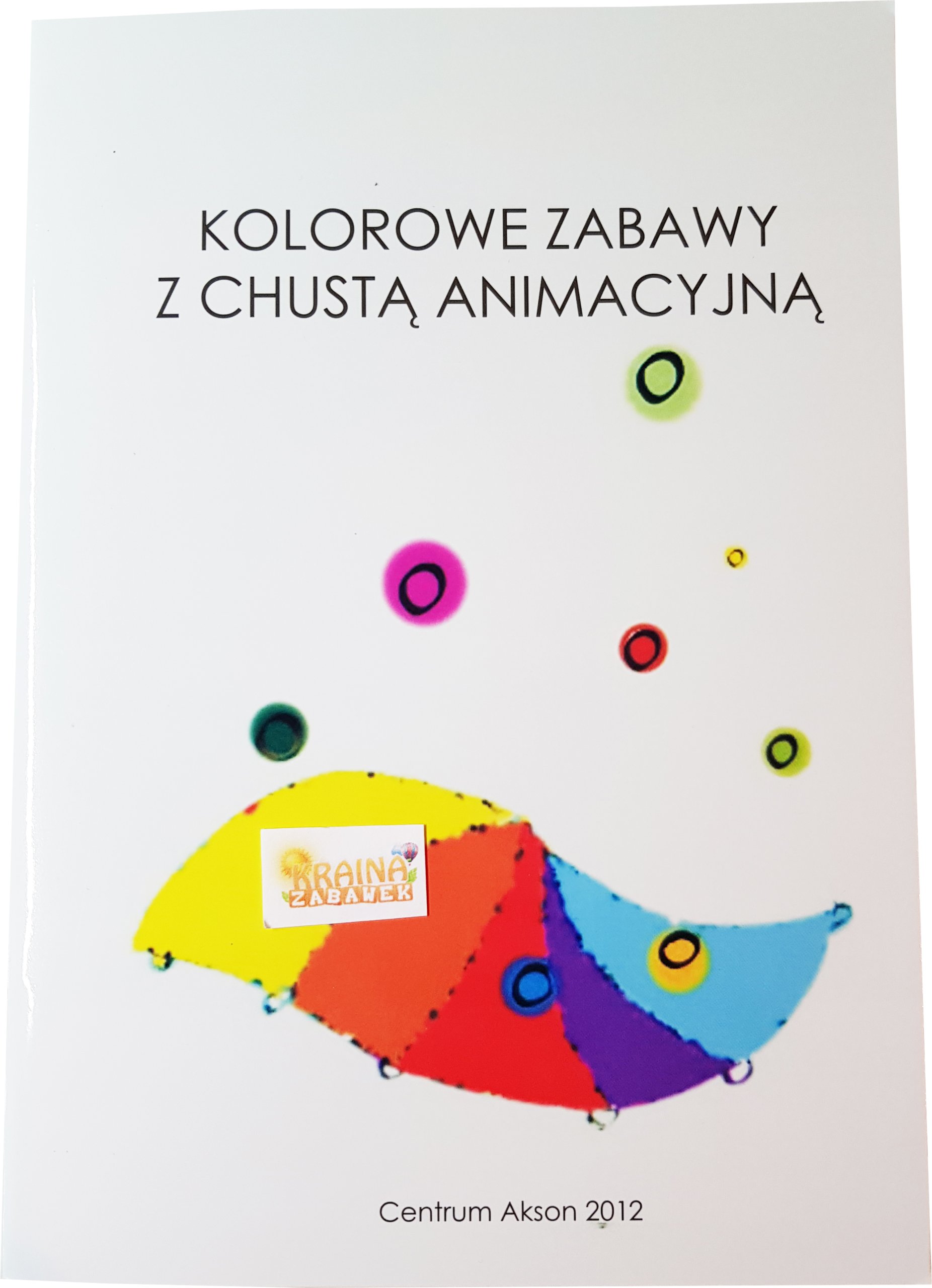 

Książka Kolorowe Zabawy z Chustą Animacyjną