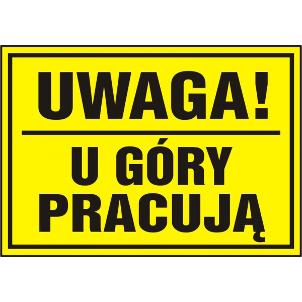 

Tablica Pcv Tabliczka Uwaga U Góry Pracują 20x33cm