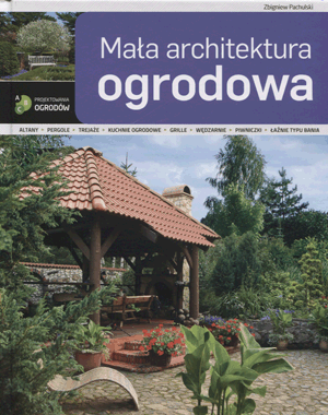 

Mała architektura ogrodowa Zbigniew Pachulski