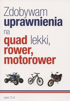 

Zdobywam uprawnienia na quad lekki, rower...