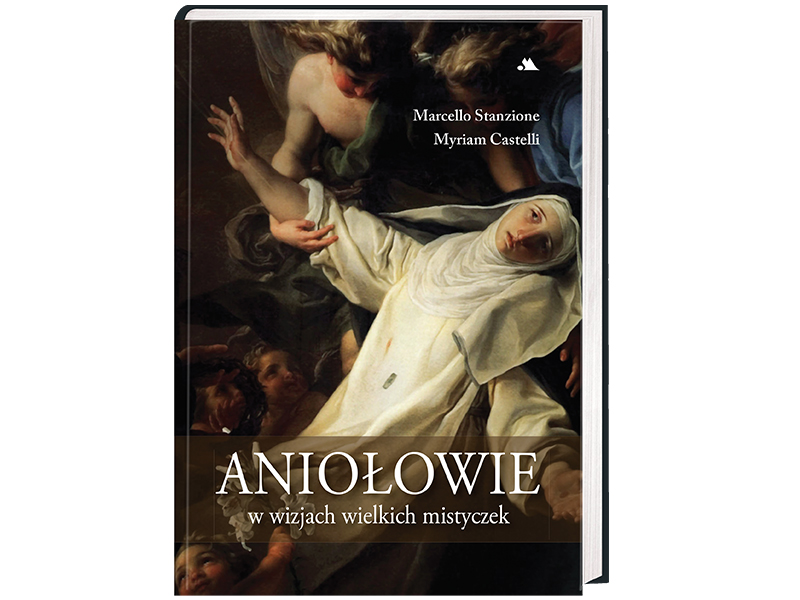Aniołowie w wizjach wielkich mistyczek M.Stanzione