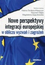 Nowe perspektywy integracji europejskiej w obliczu wyzwań i zagrożeń Praca zbiorowa