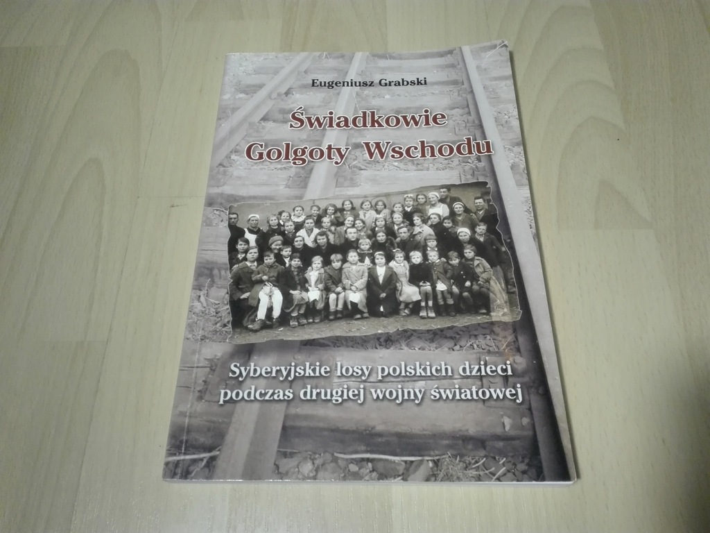 ŚWIADKOWIE GOLGOTY WSCHODU - EUGENIUSZ GRABSKI
