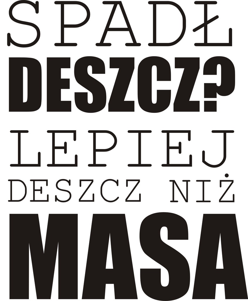 Koszulka z nadrukiem SPADŁ DESZCZ? LEPIEJ DESZCZ