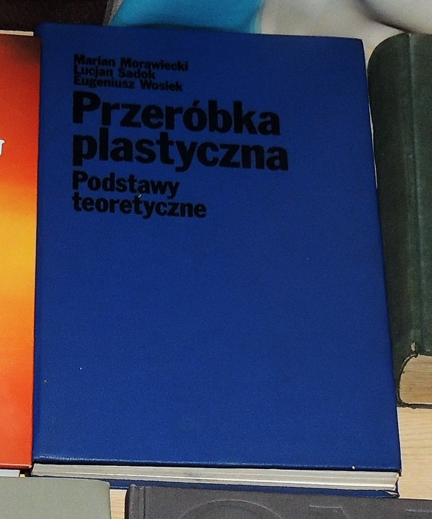 Przeróbka plastyczna. Podstawy teoretyczne,