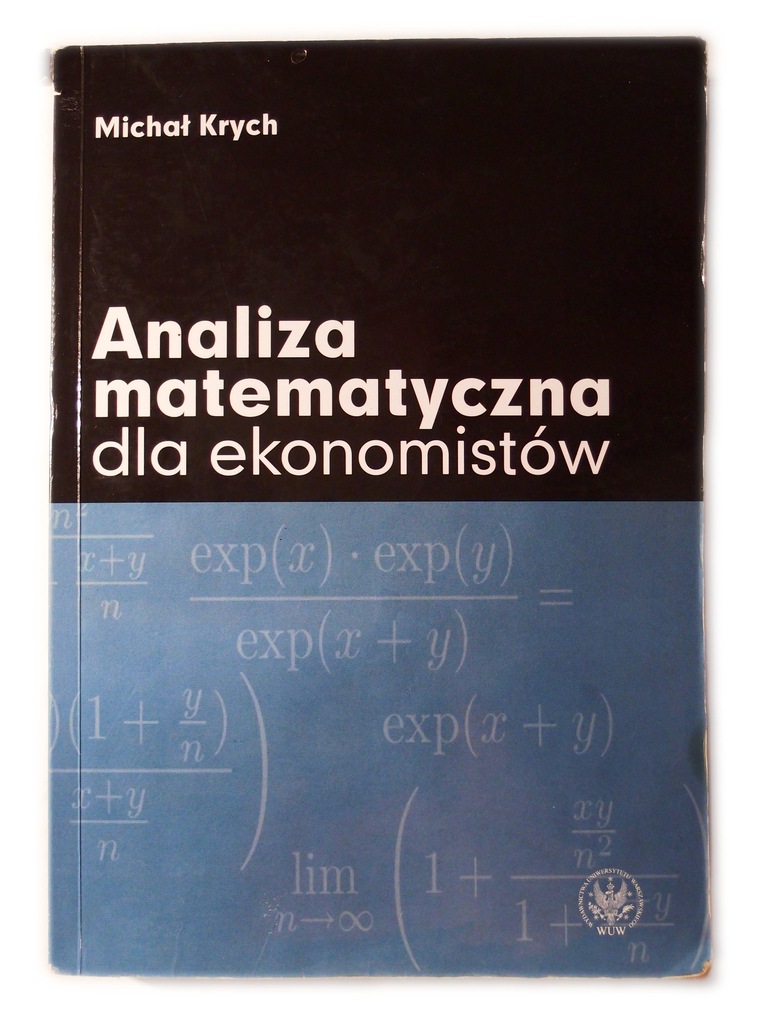 Analiza matematyczna dla ekonomistów Michał Krych