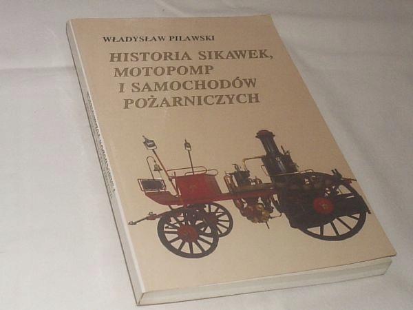 Pilawski - HISTORIA SIKAWEK, MOTOPOMP POŻARNICZYCH