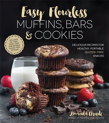 Amanda Drozdz Easy Flourless Muffins Bars and Cook