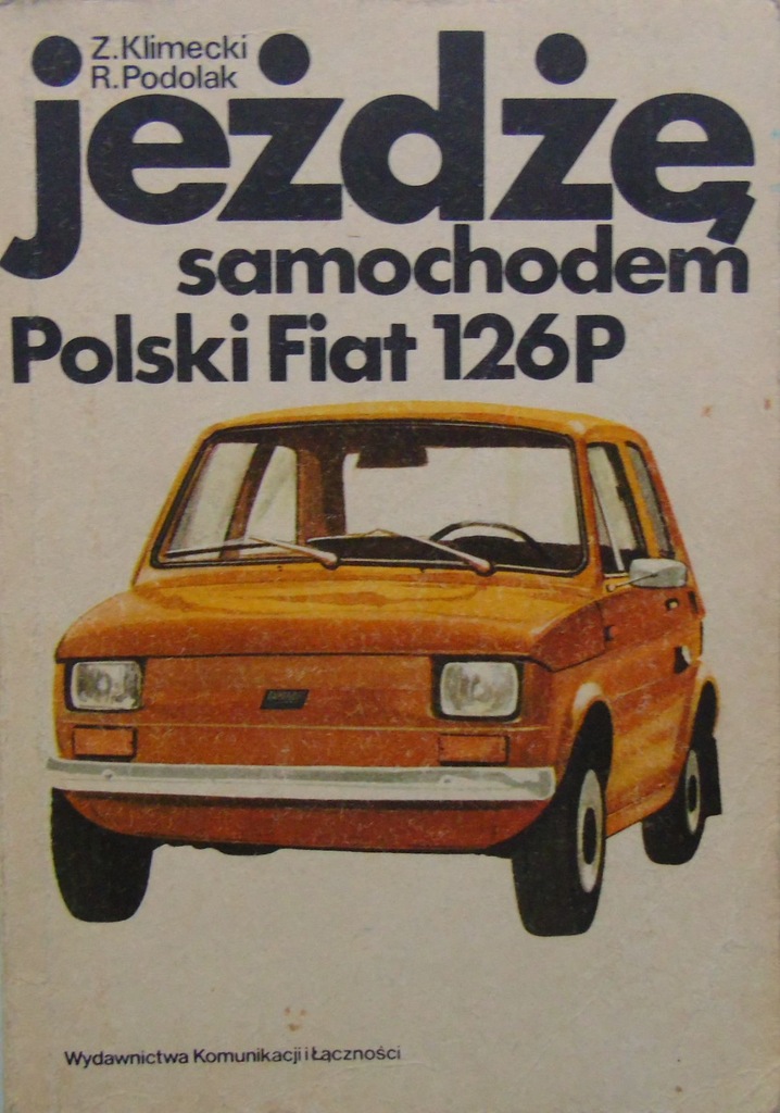 Jeżdżę samochodem Polski Fiat 126P Klimecki 1984
