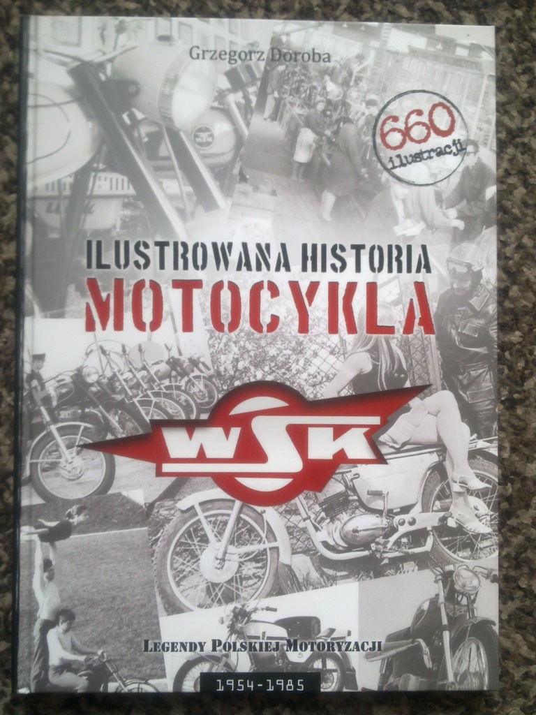 ILUSTROWANA historia motocykla WSK 1954-85 Doroba