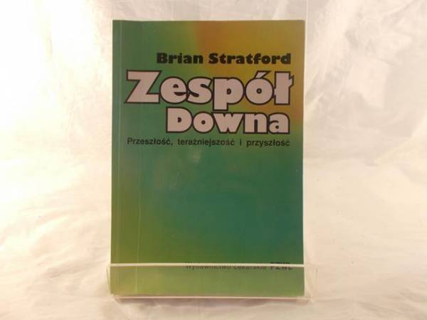 ZESPÓŁ DOWNA: PRZESZŁOŚĆ, ... - B. Stratford