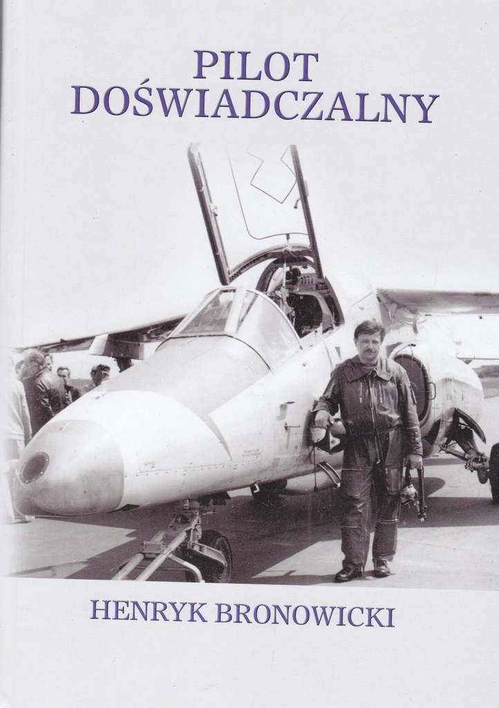  Henryk Bronowicki Pilot Doświadczalny