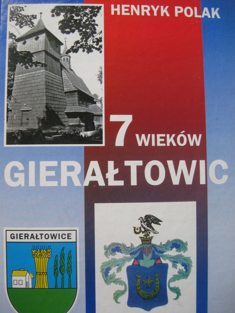 GIERAŁTOWICE GLIWICE 7 wieków Gierałtowic POLAK