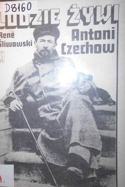 Antoni Czechow seria Ludzie Żywi - Rene Śliwowski